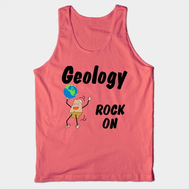 Geology Rock On Tank Top by Barthol Graphics